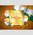 independence day of india vector image vector image